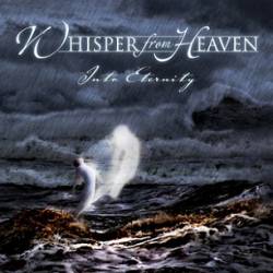 Whisper From Heaven : Into Eternity